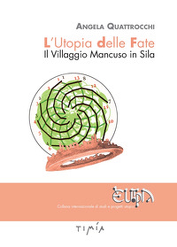 L'utopia delle fate. Il villaggio Mancuso in Sila - Librerie.coop