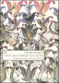 Città tra passato e futuro. Un percorso critico sulla via di Biopoli - Librerie.coop