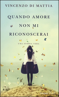 Quando amore non mi riconoscerai - Librerie.coop Quando amore non mi riconoscerai - Librerie.coop