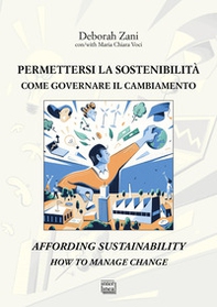 Permettersi la sostenibilità. Come governare il cambiamento-Affording sustainability. How to manage change - Librerie.coop