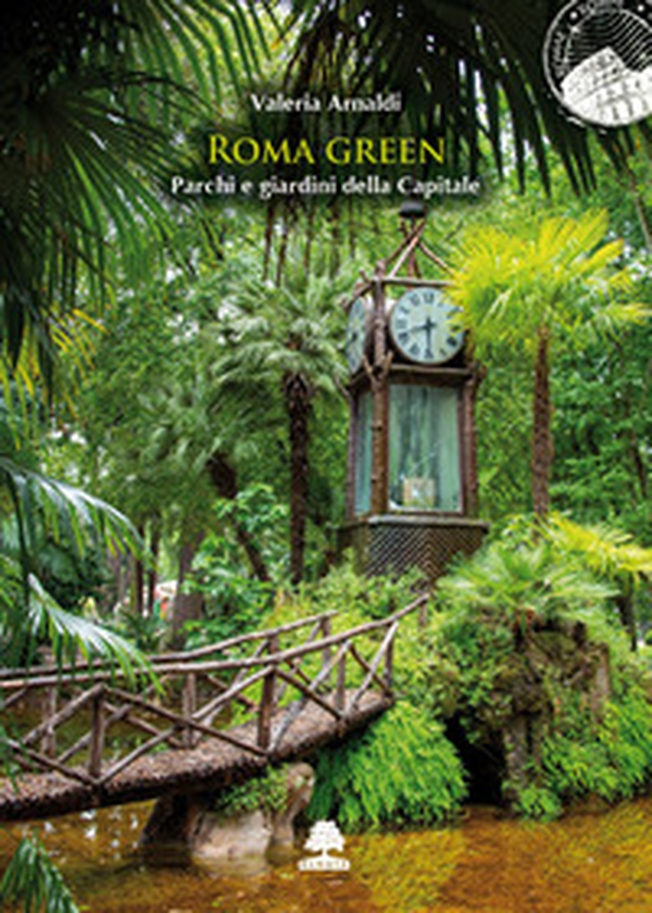 Roma green. Parchi e giardini della Capitale - Librerie.coop