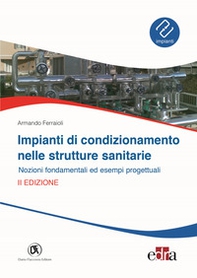 Impianti di condizionamento nelle strutture sanitarie. Nozioni fondamentali ed esempi progettuali - Librerie.coop Impianti di condizionamento nelle strutture sanitarie. Nozioni fondamentali ed esempi progettuali - Librerie.coop