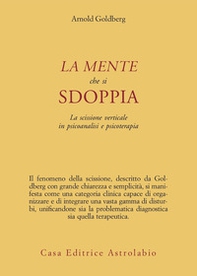 La mente che si sdoppia. La scissione verticale in psicoanalisi e psicoterapia - Librerie.coop La mente che si sdoppia. La scissione verticale in psicoanalisi e psicoterapia - Librerie.coop