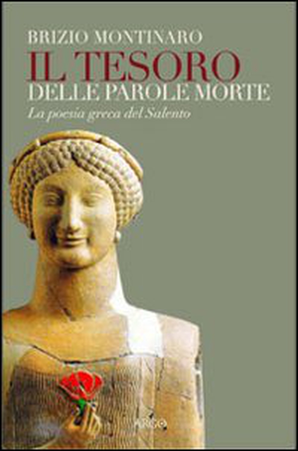 Il tesoro delle parole morte. La poesia greca del Salento - Librerie.coop Il tesoro delle parole morte. La poesia greca del Salento - Librerie.coop