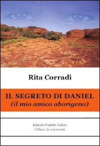 Il segreto di Daniel. Il mio amico aborigeno - Librerie.coop