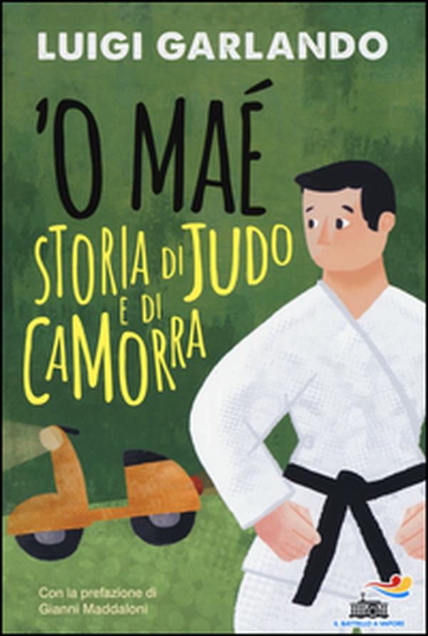 'O maé. Storia di judo e di camorra - Librerie.coop 'O maé. Storia di judo e di camorra - Librerie.coop