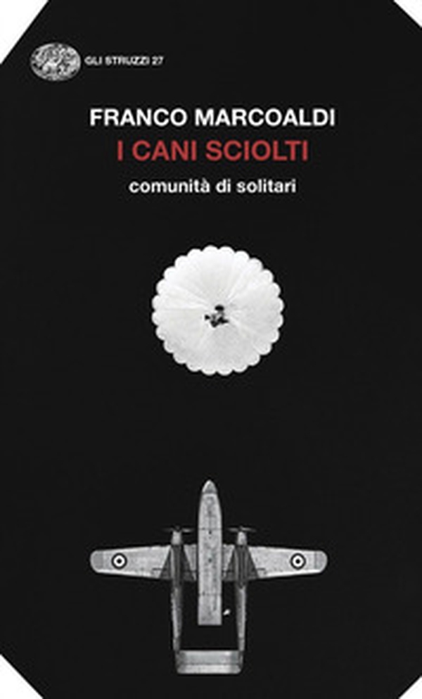 I cani sciolti. Comunità di solitari - Librerie.coop I cani sciolti. Comunità di solitari - Librerie.coop