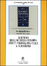 Il futuro della sicurezza europea. Aspetti politici, strategici e industriali - Librerie.coop Il futuro della sicurezza europea. Aspetti politici, strategici e industriali - Librerie.coop