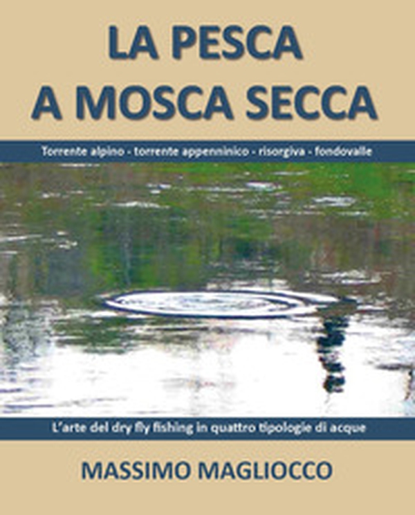 La pesca a mosca secca - Librerie.coop