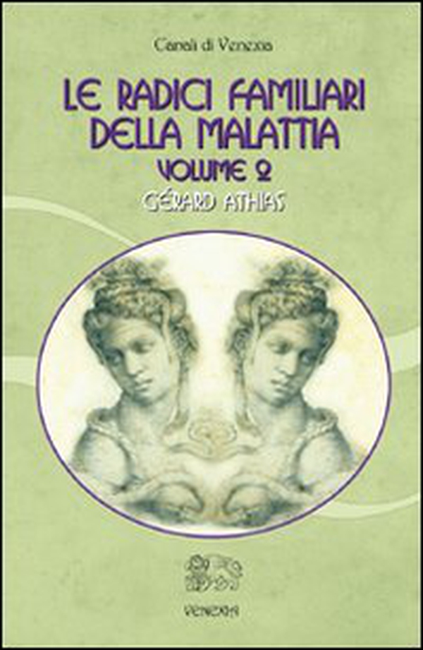 Le radici familiari della malattia - Librerie.coop Le radici familiari della malattia - Librerie.coop