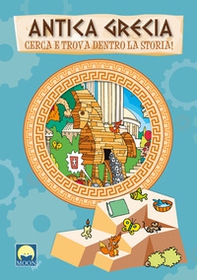 Antica Grecia. Cerca e trova dentro la storia! - Librerie.coop Antica Grecia. Cerca e trova dentro la storia! - Librerie.coop