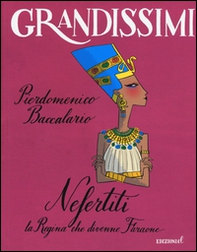 Nefertiti, la regina che divenne faraone - Librerie.coop Nefertiti, la regina che divenne faraone - Librerie.coop