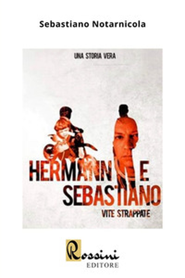 Hermann e Sebastiano: vite strappate - Librerie.coop Hermann e Sebastiano: vite strappate - Librerie.coop