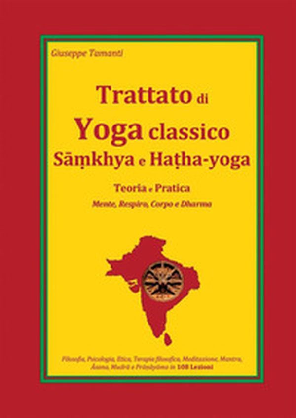 Trattato di yoga classico, Samkhya e Hatha-yoga. Teoria e pratica. Mente, respiro, corpo e dharma - Librerie.coop Trattato di yoga classico, Samkhya e Hatha-yoga. Teoria e pratica. Mente, respiro, corpo e dharma - Librerie.coop