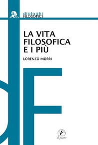 La vita filosofica e i più. Il dialogo platonico come educazione - Librerie.coop