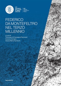 Federico da Montefeltro nel terzo millennio (1422-2022). Atti del convegno di studi (Urbino, 16-19 novembre 2022) - Librerie.coop
