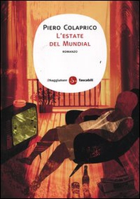 L'estate del Mundial - Librerie.coop L'estate del Mundial - Librerie.coop