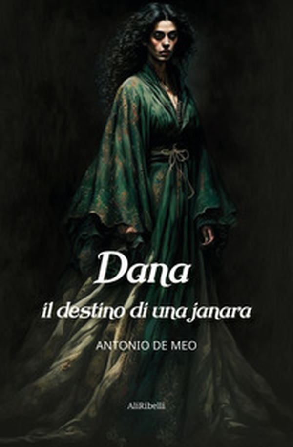 Dana: il destino di una janara - Librerie.coop Dana: il destino di una janara - Librerie.coop