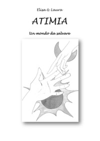 Atimia. Un mondo da salvare - Librerie.coop