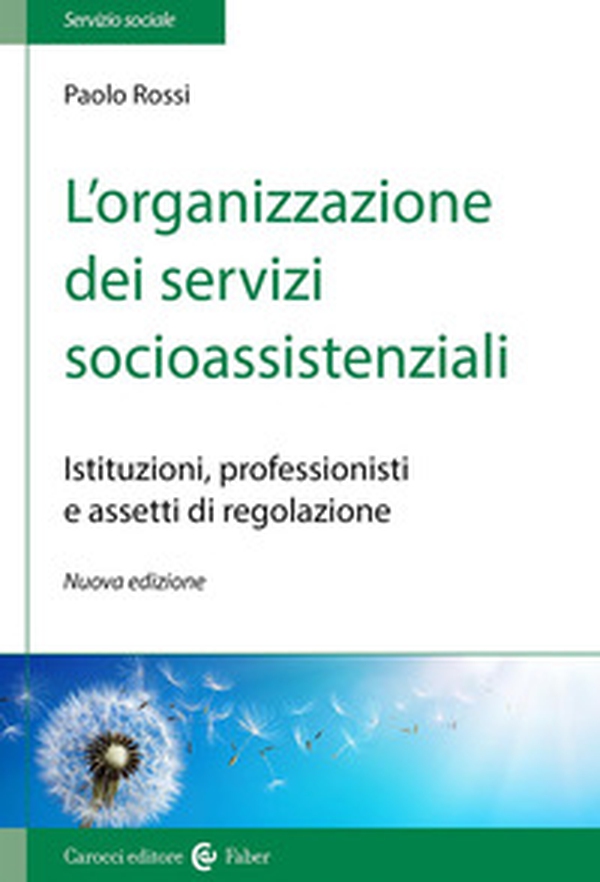 L'organizzazione dei servizi socioassistenziali. Istituzioni, professionisti e assetti di regolazione - Librerie.coop L'organizzazione dei servizi socioassistenziali. Istituzioni, professionisti e assetti di regolazione - Librerie.coop