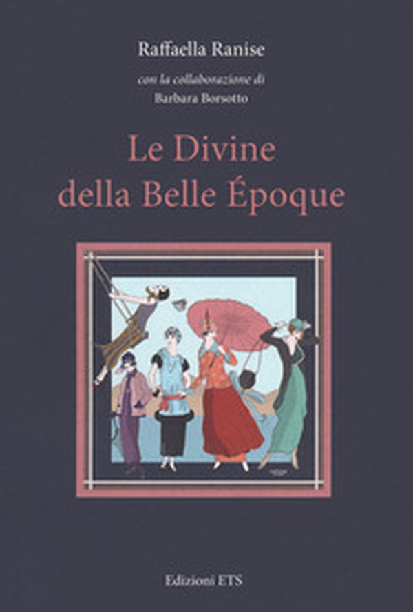 Le divine della Belle Époque - Librerie.coop Le divine della Belle Époque - Librerie.coop
