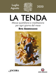La tenda. Messa quotidiana e meditazione per ogni giorno del mese. Rito Ambrosiano - Librerie.coop