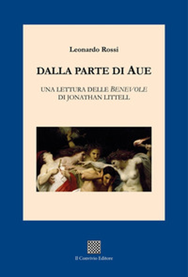 Dalla parte di Aue. Una lettura delle «Benevole» di Jonathan Littell - Librerie.coop Dalla parte di Aue. Una lettura delle «Benevole» di Jonathan Littell - Librerie.coop