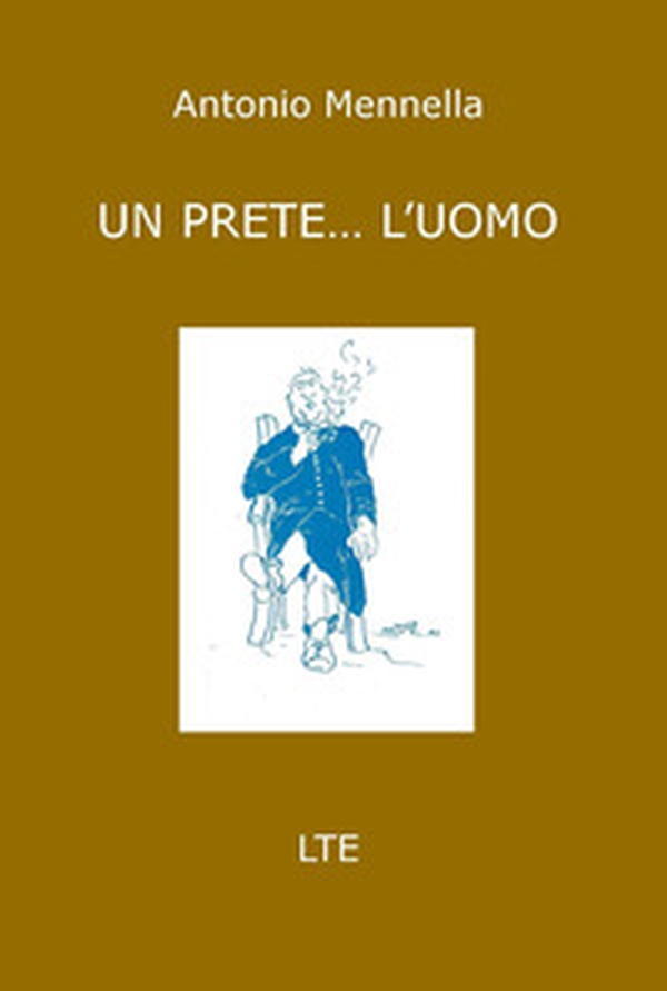 Un prete... l'uomo - Librerie.coop Un prete... l'uomo - Librerie.coop
