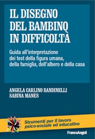 Il disegno del bambino in difficoltà. Guida all'interpretazione dei test della figura umana, della famiglia, dell'albero e della casa - Librerie.coop