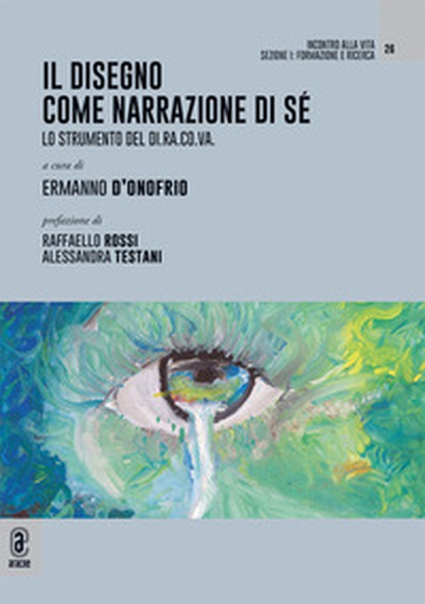 Il disegno come narrazione di sé. Lo strumento del Di.Ra.Co.Va. - Librerie.coop Il disegno come narrazione di sé. Lo strumento del Di.Ra.Co.Va. - Librerie.coop