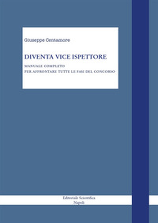 Diventa vice ispettore. Manuale completo per affrontare tutte le fasi del concorso - Librerie.coop