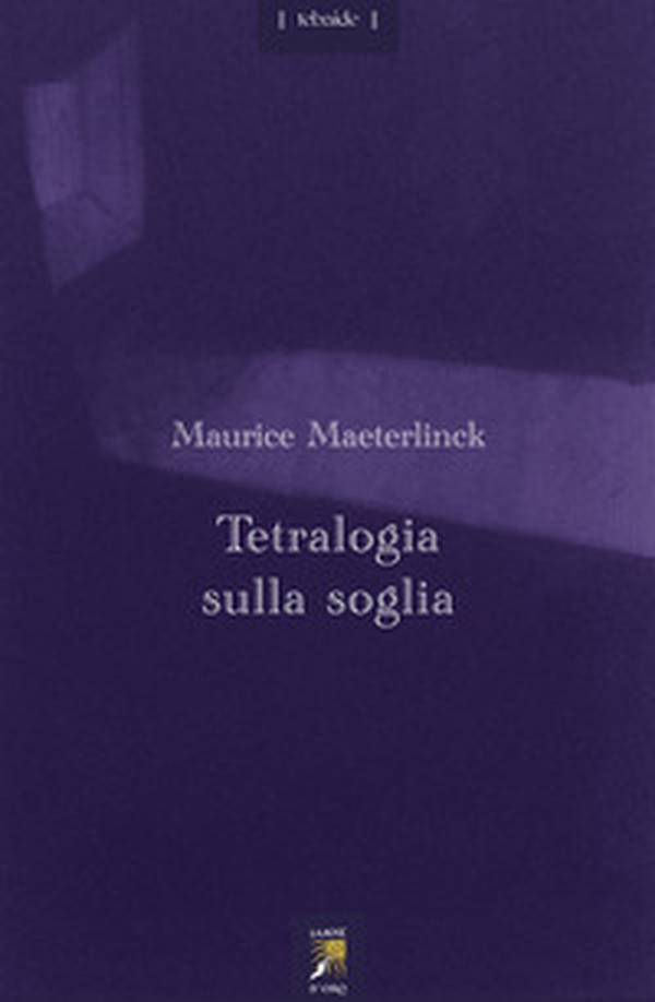 Tetralogia sulla soglia. Testo francese a fronte - Librerie.coop Tetralogia sulla soglia. Testo francese a fronte - Librerie.coop