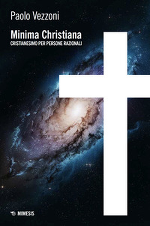 Minima Christiana. Cristianesimo per persone razionali - Librerie.coop