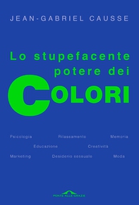 Lo stupefacente potere dei colori - Librerie.coop