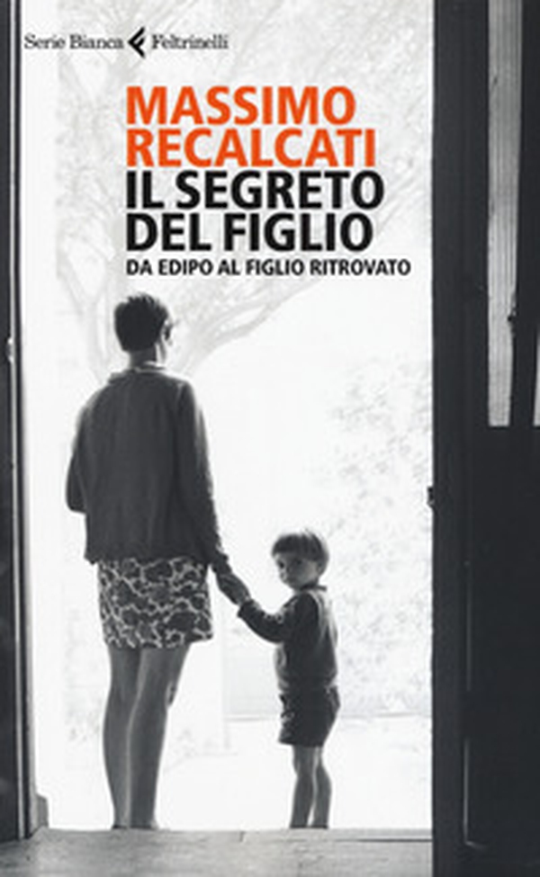 Il segreto del figlio. Da Edipo al figlio ritrovato - Librerie.coop Il segreto del figlio. Da Edipo al figlio ritrovato - Librerie.coop