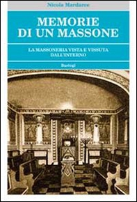 Memorie di un massone. La massoneria vista e vissuta dall'interno - Librerie.coop