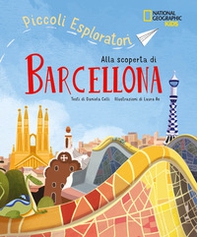 Alla scoperta di Barcellona. Piccoli esploratori - Librerie.coop Alla scoperta di Barcellona. Piccoli esploratori - Librerie.coop