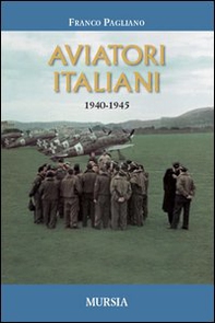 Aviatori italiani. 1940-1945 - Librerie.coop