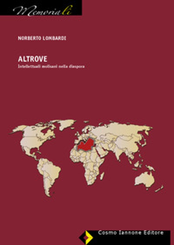 Altrove. intellettuali molisani nella diaspora - Librerie.coop Altrove. intellettuali molisani nella diaspora - Librerie.coop