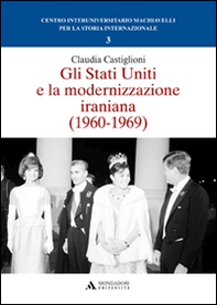 Gli Stati Uniti e la modernizzazione iraniana (1960-1969) - Librerie.coop Gli Stati Uniti e la modernizzazione iraniana (1960-1969) - Librerie.coop