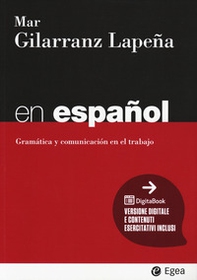 En español. Gramática y comunicación en el trabajo - Librerie.coop