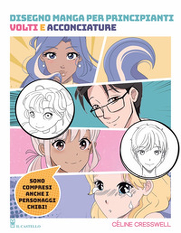 Disegno manga per principianti. Volti e acconciature - Librerie.coop Disegno manga per principianti. Volti e acconciature - Librerie.coop