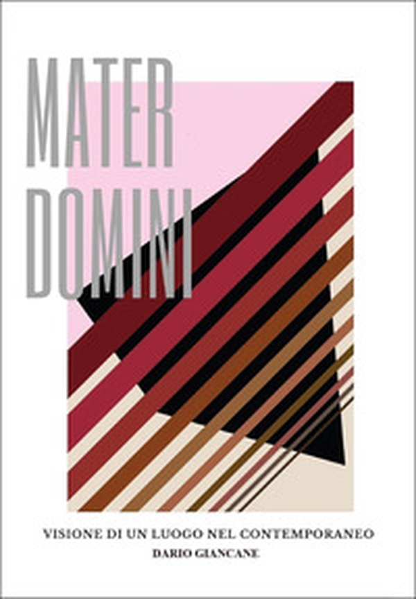 Materdomini. Visione di un luogo nel contemporaneo - Librerie.coop Materdomini. Visione di un luogo nel contemporaneo - Librerie.coop