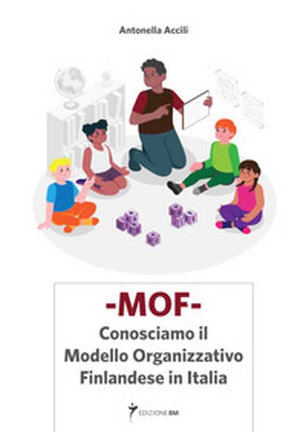 MOF Conosciamo il Modello organizzativo Finlandese in Italia - Librerie.coop MOF Conosciamo il Modello organizzativo Finlandese in Italia - Librerie.coop