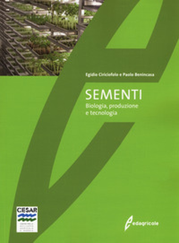 Sementi. Biologia, produzione e tecnologia - Librerie.coop Sementi. Biologia, produzione e tecnologia - Librerie.coop