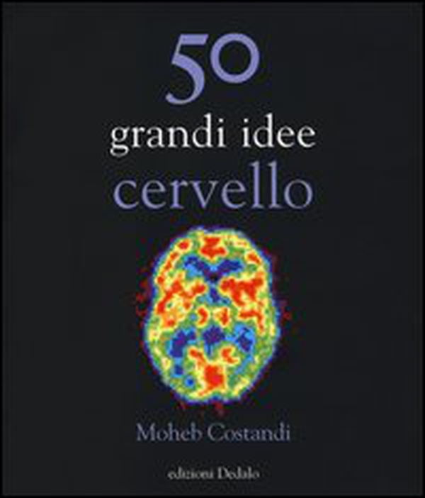 50 grandi idee. Cervello - Librerie.coop 50 grandi idee. Cervello - Librerie.coop
