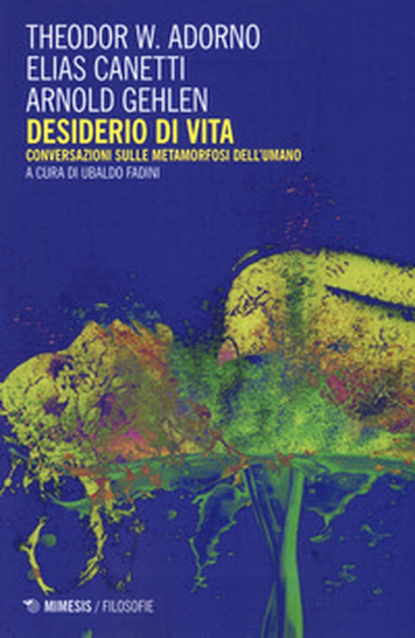 Desiderio di vita. Conversazioni sulle metamorfosi dell'umano - Librerie.coop Desiderio di vita. Conversazioni sulle metamorfosi dell'umano - Librerie.coop