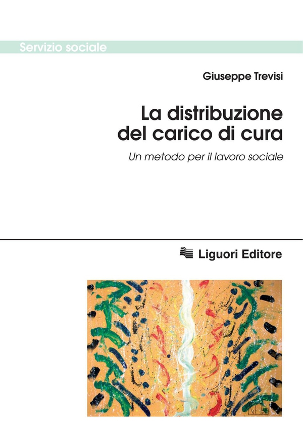 La distribuzione del carico di cura - Librerie.coop La distribuzione del carico di cura - Librerie.coop