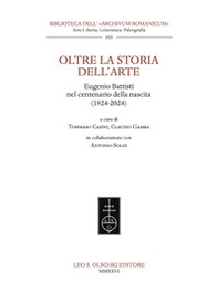 Oltre la storia dell'arte. Eugenio Battisti nel centenario della nascita (1924-2024). - Librerie.coop