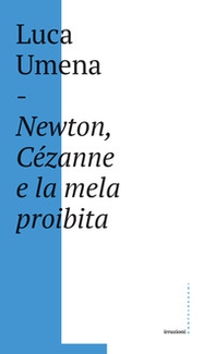 Newton, Cézanne e la mela proibita - Librerie.coop